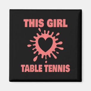 This Girl Loves Table Tennis Fun Table Tennis Play Magnet