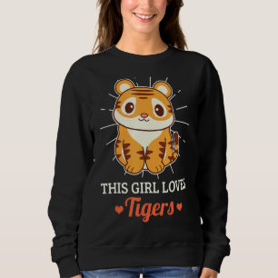 This Girl Loves Tigers Wild Animal Zoo Sweatshirt