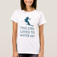 This Girl Loves To Water Ski - Skiing - Skier