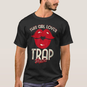 This Girl Loves Trap Music Hip Hop Girls 1 T-Shirt
