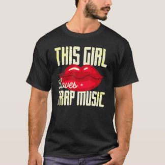 This Girl Loves Trap Music Hip Hop Girls 4 T-Shirt