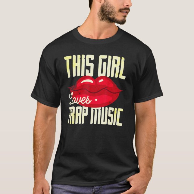 This Girl Loves Trap Music Hip Hop Girls 4 T-Shirt (Front)
