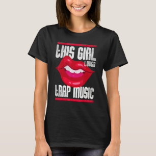 This Girl Loves Trap Music Hip Hop Girls T-Shirt