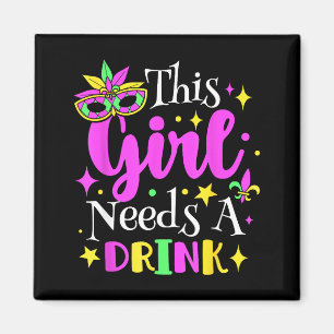 This Girl Needs A Drink Mardi Gras Party Funny Magnet
