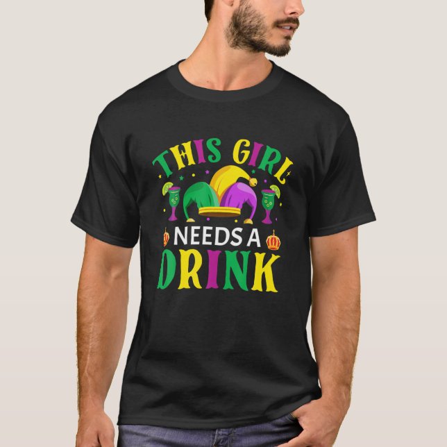This Girl Needs A Drink - Nola Mardi Gras Party Pa T-Shirt (Front)