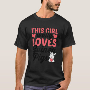 This Girl Really Loves Guinea Pigs Animal Lover Pe T-Shirt