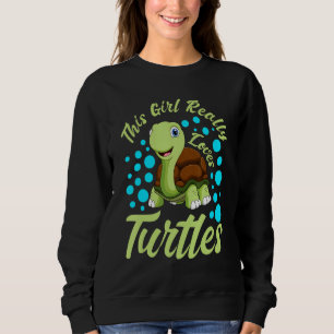 This Girl Really Loves Turtles Sea Turtle Sweatshirt
