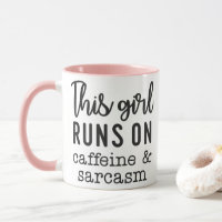 This Girl Runs on Caffeine and Sarcasm Funny