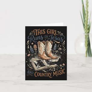 This Girl Runs On Jesus &amp; Country Music Boots  Card