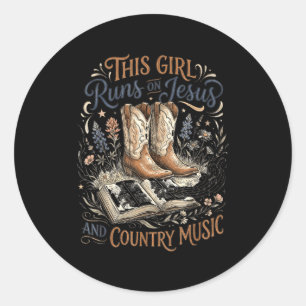 This Girl Runs On Jesus &amp; Country Music Boots  Classic Round Sticker