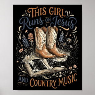 This Girl Runs On Jesus &amp; Country Music Boots  Poster