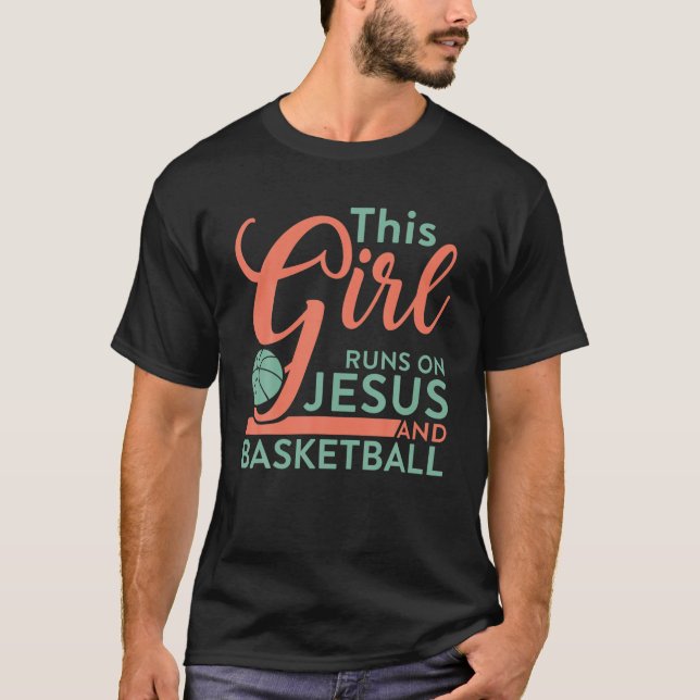This Girl Runs On Jesus And Basketball Bballer T-Shirt (Front)