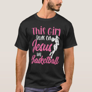 This Girl Runs On Jesus And Basketball   Christian T-Shirt