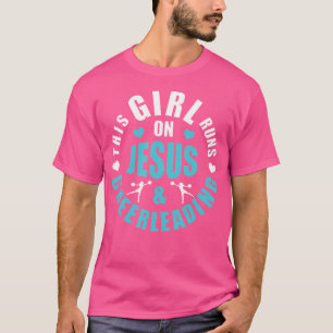 This Girl Runs On Jesus And Cheerleading Girls Gif T-Shirt