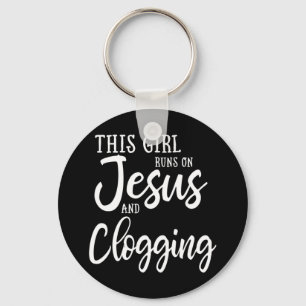 This Girl Runs On Jesus And Clogging Gift Clog Dan Key Ring