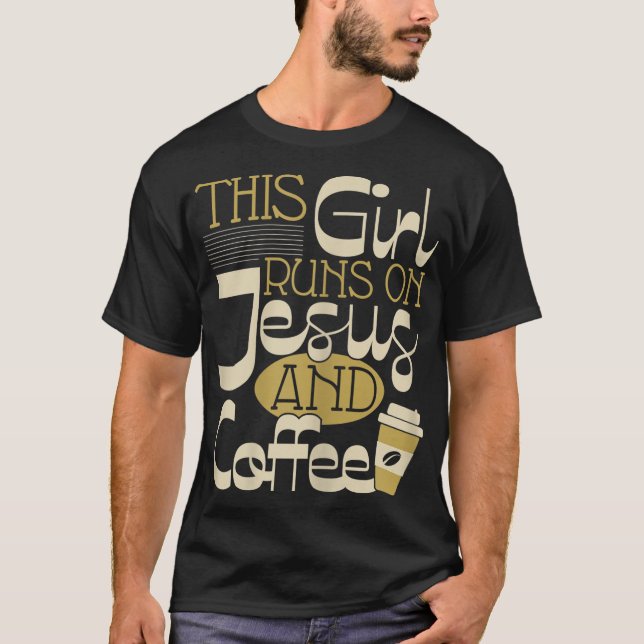 This Girl Runs On Jesus And Coffee - Christian Rel T-Shirt (Front)