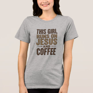 This Girl Runs on Jesus and Coffee Christian Tri-B Tri-Blend Shirt