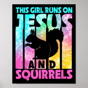 This Girl Runs On Jesus And Funny Squirrel Lovers  Poster