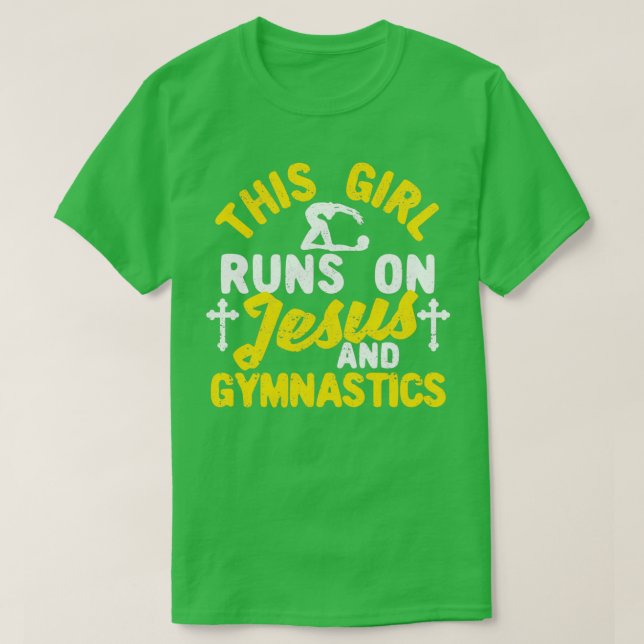 This girl runs on Jesus and gymnastics 5 T-Shirt (Design Front)