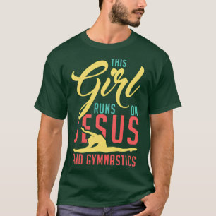 This Girl Runs On Jesus And Gymnastics Gymnast Wom T-Shirt