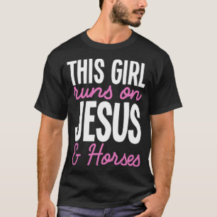 This Girl Runs On Jesus And Horses Cute Horse Girl T-Shirt