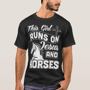 This Girl Runs On Jesus And Horses Design  T-Shirt