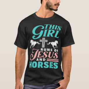 This Girl Runs On Jesus And Horses Horse Lover Jes T-Shirt