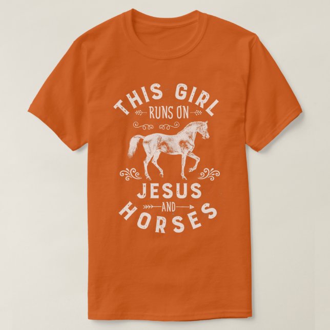 This Girl Runs On Jesus And Horses Horse Riding Ra T-Shirt (Design Front)
