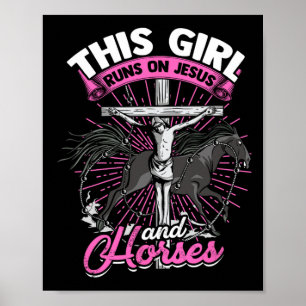 This Girl Runs On Jesus And Horses - Horseback Rid Poster