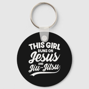 This Girl Runs on Jesus and Jiu Jitsu Brazilian Key Ring