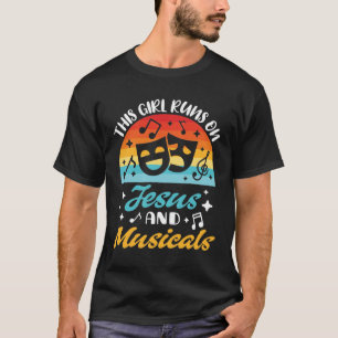 This Girl Runs on Jesus and Musicals T-Shirt