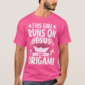 This Girl Runs On Jesus And Origami T-Shirt