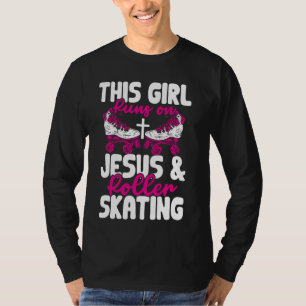 This Girl Runs On Jesus And Roller Skating Rollers T-Shirt