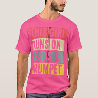 This Girl Runs On Jesus And Trumpet Tshirt Marchin