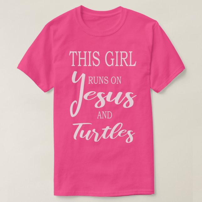 This Girl Runs On Jesus And Turtles T-Shirt (Design Front)