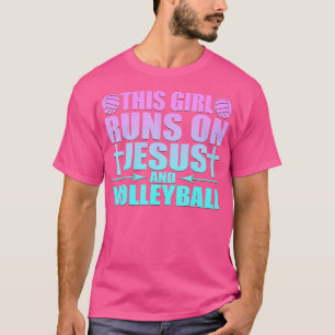 This Girl Runs On Jesus And Volleyball Novelty T-Shirt