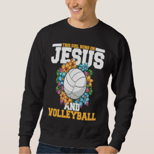 This girl runs on jesus and volleyball sweatshirt