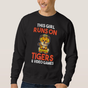 This Girl Runs On Tigers & Video Games Sweatshirt