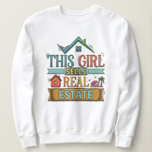 This Girl Sells Real Estate Fun Realtor Sweatshirt