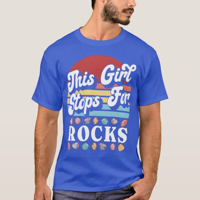 This Girl Stops For Rocks Rock Collecting Geology  T-Shirt (Front)