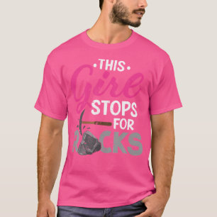 This Girl Stops For Rocks Rock Collector Geode Hun T-Shirt
