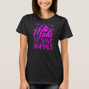 This Girl Was Made To Save Animals T-Shirt