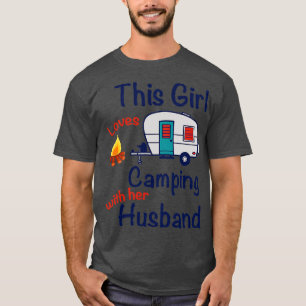This Girls Loves Camping With Her Hus Gifts Camper T-Shirt