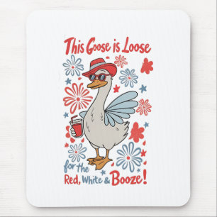This Goose Is Loose for the Red, White and Booze Mouse Pad