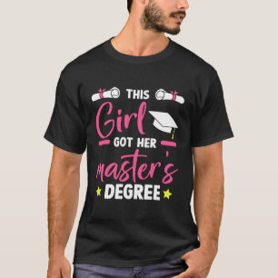 This Got Her Masters Degree Graduation T-Shirt