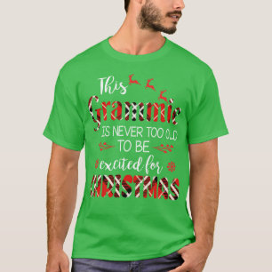This Grammie Is Never Too Old To Be Excited For Ch T-Shirt