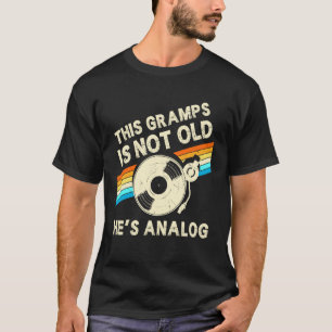 This Gramps Is Not Old Hes Analogue Fathers Day Re T-Shirt
