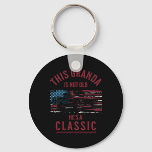 This Granda Is Not Old Hes A Clic Fathers Day Vint Key Ring