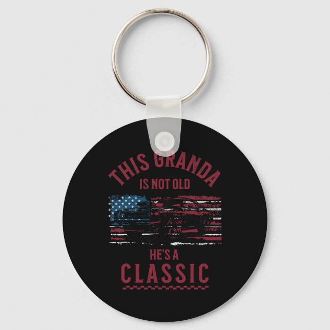 This Granda Is Not Old Hes A Clic Fathers Day Vint Key Ring (Front)