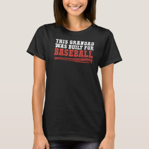 This Grandad was built for Baseball Grandpa T-Shirt